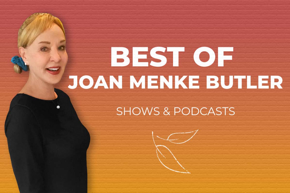 Best of Joan Menke Butler, Podcasts & Shows